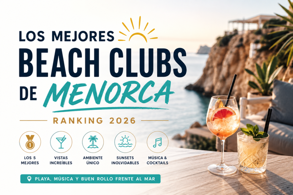 Descubre los mejores beach clubs de Menorca en 2026: sunsets, cocktails, música y los lugares con más ambiente junto al mar.