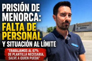 La prisión de Menorca sufre una grave falta de personal. Los trabajadores reclaman actualizar el plus de insularidad para cubrir vacantes.