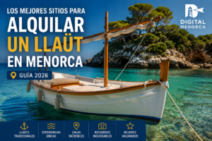 Descubre los mejores sitios para alquilar un llaüt en Menorca. Comparativa de empresas, experiencias, precios y consejos para navegar como un auténtico menorquín.