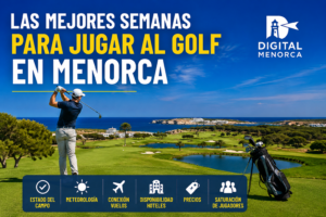 Descubre cuáles son las mejores semanas para jugar al golf en Menorca según el estado del campo, el clima, los vuelos, los hoteles, los precios y la afluencia de jugadores.