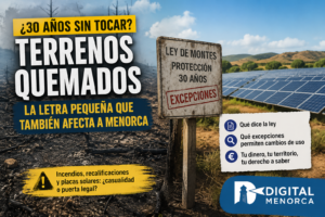 La Ley de Montes protege los terrenos quemados durante 30 años, pero contempla excepciones que abren un debate también relevante para Menorca.